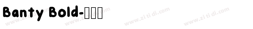 Banty Bold字体转换